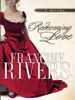 Kniha Redeeming Love Francine Rivers