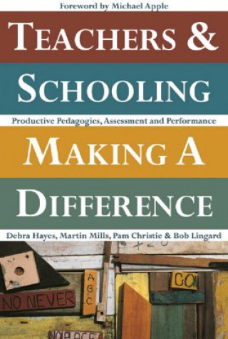 Boek Teachers and Schooling Making a Difference Debra Hayes