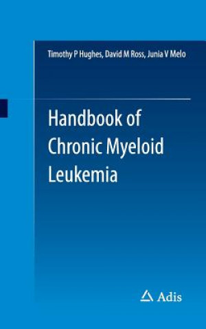 Carte Handbook of Chronic Myeloid Leukemia Timothy P Hughes
