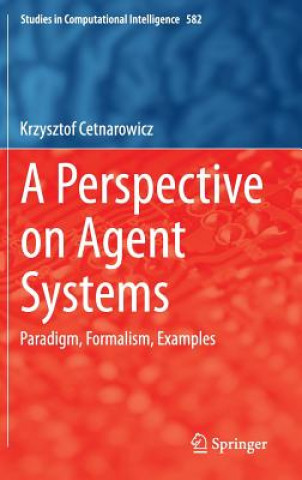 Книга Perspective on Agent Systems Krzysztof Cetnarowicz