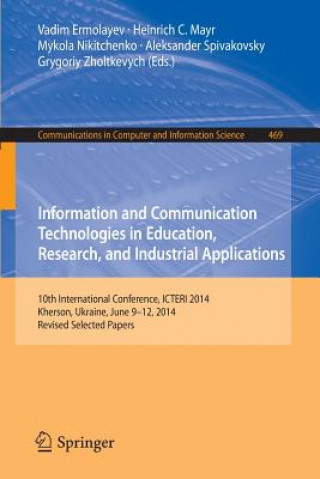 Buch Information and Communication Technologies in Education, Research, and Industrial Applications Vadim Ermolayev