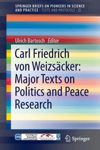 Kniha Carl Friedrich von Weizsacker: Major Texts on Politics and Peace Research Ulrich Bartosch