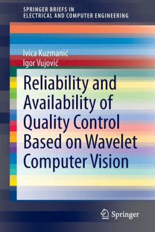 Könyv Reliability and Availability of Quality Control Based on Wavelet Computer Vision Ivica Kuzmanic
