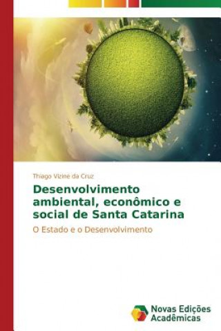Carte Desenvolvimento ambiental, economico e social de Santa Catarina Vizine Da Cruz Thiago