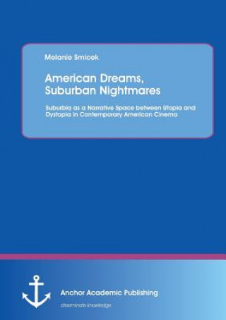 Книга American Dreams, Suburban Nightmares Melanie Smicek