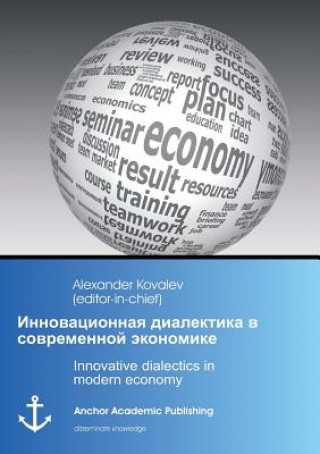 Kniha Innovative dialectics in modern economy Alexander Kovalev