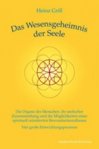 Kniha Das Wesensgeheimnis der Seele Heinz Grill