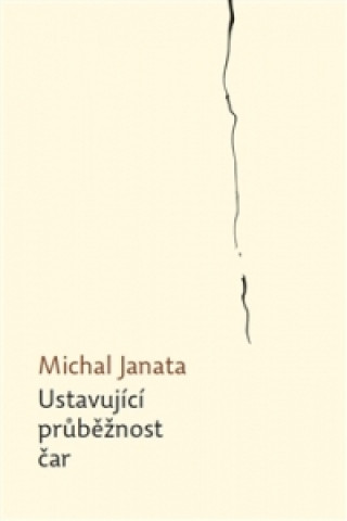 Kniha Ustavující průběžnost čar Michal Janata