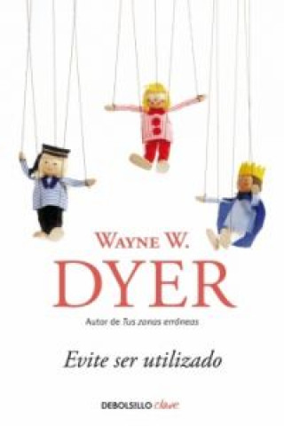 Kniha Evite Ser Utilizado Wayne W. Dyer