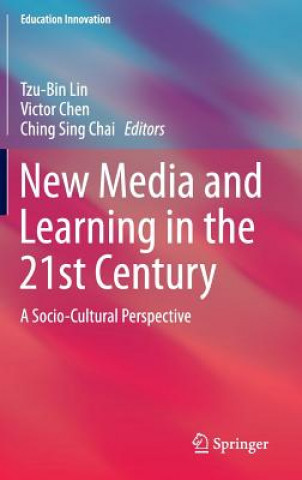 Knjiga New Media and Learning in the 21st Century Tzu-Bin Lin