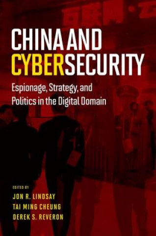 Книга China and Cybersecurity Jon R. Lindsay