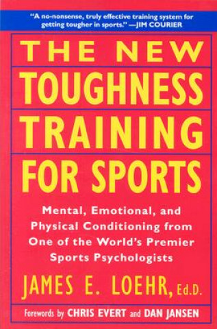 Kniha New Toughness Training for Sports J. Loehr