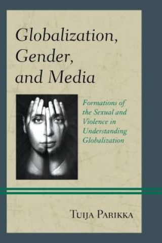 Livre Globalization, Gender, and Media Tuija Parikka