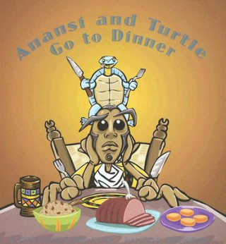 Buch Anansi and Turtle Go to Dinner Baird Hoffmire