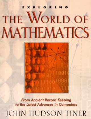 Книга Exploring the World of Mathematics John Hudson Tiner