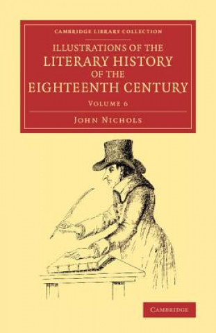 Βιβλίο Illustrations of the Literary History of the Eighteenth Century John Nichols