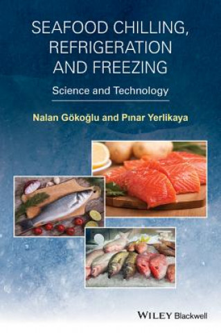 Carte Seafood Chilling, Refrigeration and Freezing - Science and Technology Nalan Gokoglu