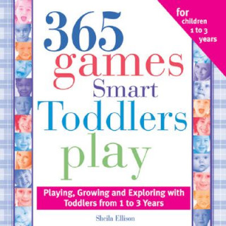 Kniha 365 Games Smart Toddlers Play Sheila Ellison