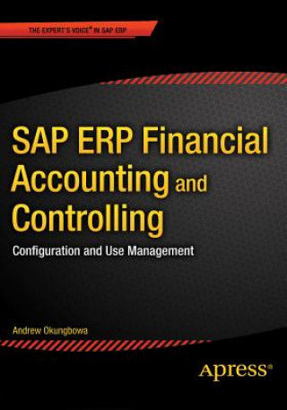 Knjiga SAP ERP Financial Accounting and Controlling Andrew Okungbowa