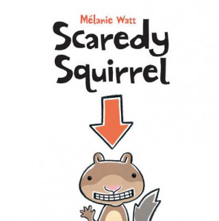 Kniha Scaredy Squirrel Melanie Watt