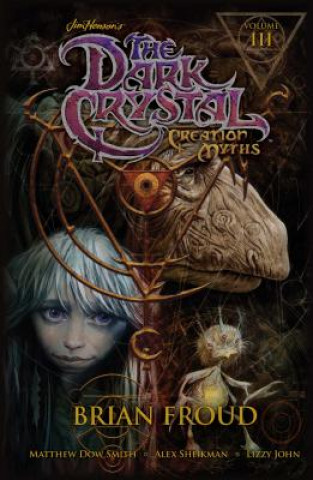 Könyv Jim Henson's The Dark Crystal: Creation Myths Vol. 3 Jim Henson