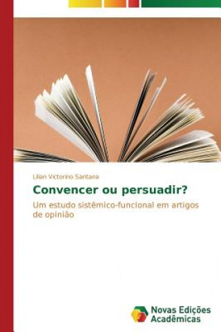 Könyv Convencer ou persuadir? Victorino Santana Lilian