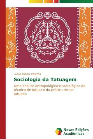 Kniha Sociologia da Tatuagem Pedrosa Luana Thaisa