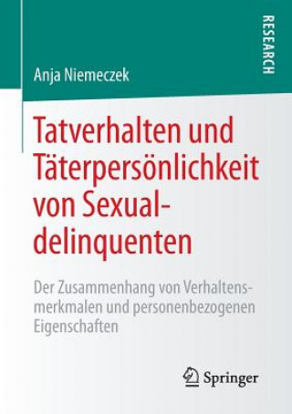 Kniha Tatverhalten Und Taterpersoenlichkeit Von Sexualdelinquenten Anja Niemeczek