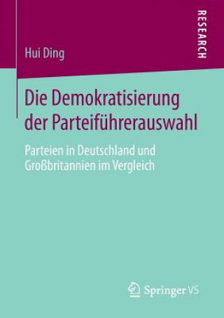 Könyv Die Demokratisierung Der Parteifuhrerauswahl Hui Ding