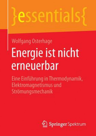 Kniha Energie Ist Nicht Erneuerbar Wolfgang Osterhage