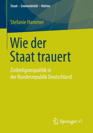 Книга Wie Der Staat Trauert Stefanie Hammer