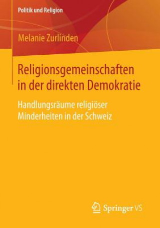 Kniha Religionsgemeinschaften in Der Direkten Demokratie Melanie Zurlinden