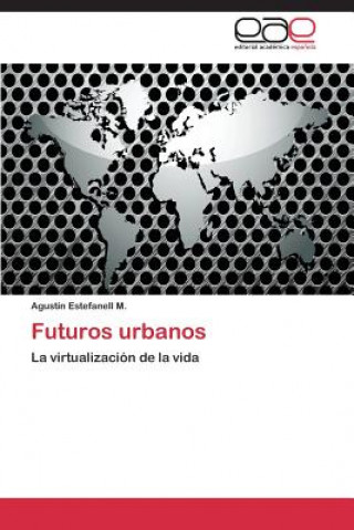 Kniha Futuros urbanos Estefanell M Agustin