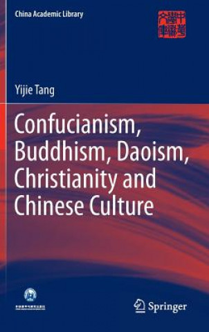 Книга Confucianism, Buddhism, Daoism, Christianity and Chinese Culture Yijie Tang