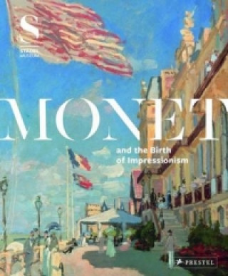 Könyv Monet and the Birth of Impressionism Felix Kramer