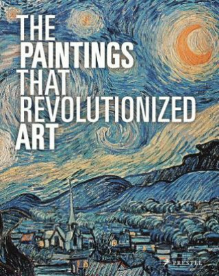 Knjiga Paintings That Revolutionized Art Claudia Stauble