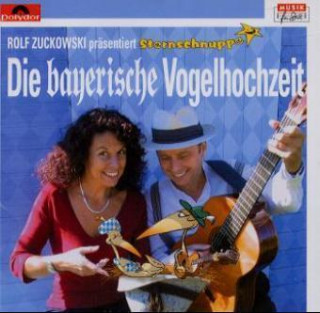 Audio Die Bayerische Vogelhochzeit, 1 Audio-CD Sternschnuppe: Sarholz & Meier