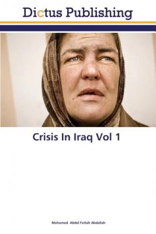 Carte Crisis In Iraq Vol 1 Abdel Fattah Abdallah Mohamed
