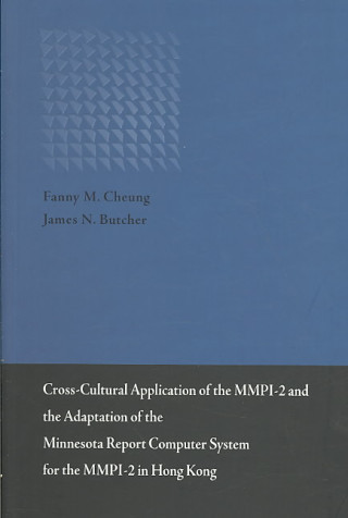 Könyv Cross-Cultural Application of the MMPI-2 and the Adaptation of the Minnesota Report Computer System in Hong Kong Fanny M. Cheung