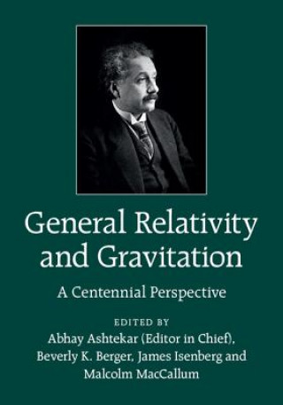 Kniha General Relativity and Gravitation Abhay Ashtekar