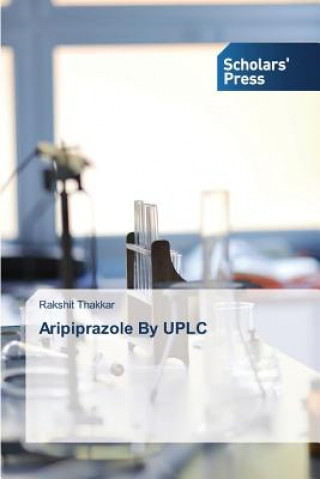 Kniha Aripiprazole By UPLC Thakkar Rakshit