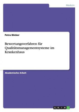 Libro Bewertungsverfahren fur Qualitatsmanagementsysteme im Krankenhaus Petra Bocker