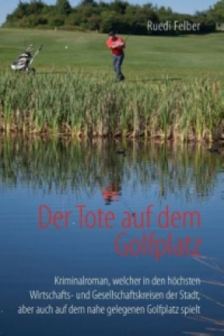 Book Der Tote auf dem Golfplatz Ruedi Felber