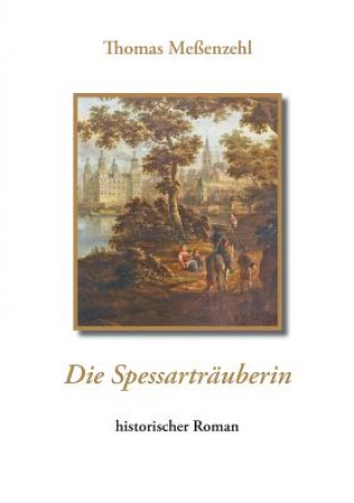 Könyv Spessartrauberin Thomas Messenzehl