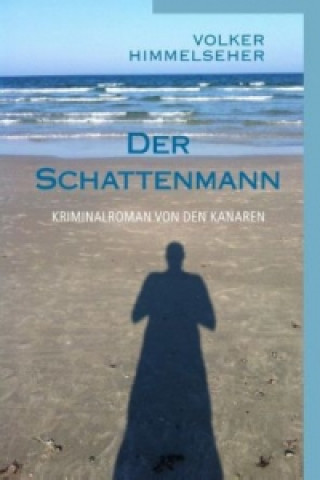 Kniha Der Schattenmann Volker Himmelseher