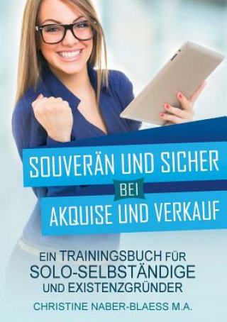 Kniha Souveran und sicher bei Akquise und Verkauf Christine Naber-Blaess