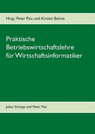 Книга Praktische Betriebswirtschaftslehre fur Wirtschaftsinformatik Peter Paic