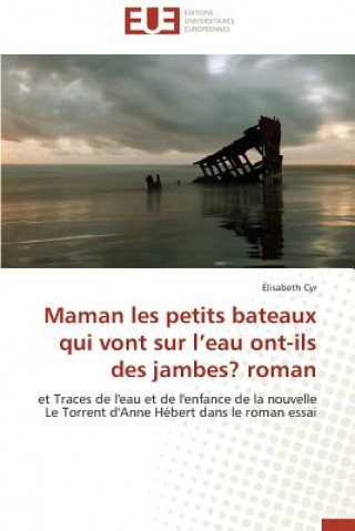 Carte Maman Les Petits Bateaux Qui Vont Sur l'Eau Ont-Ils Des Jambes? Roman Cyr-E