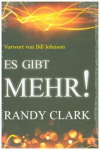 Knjiga Es gibt Mehr! Randy Clark