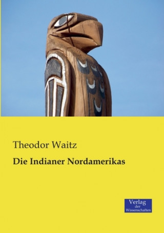 Könyv Indianer Nordamerikas Theodor Waitz